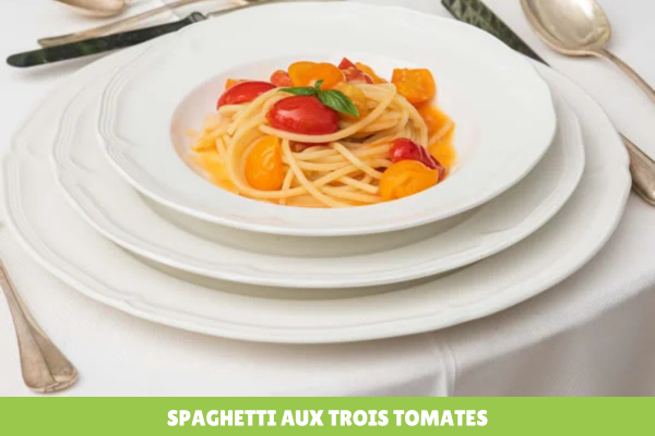 SPAGHETTI AUX TROIS TOMATES